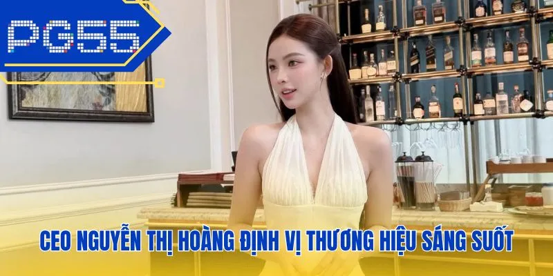 CEO Nguyễn Thị Hoàng định vị thương hiệu sáng suốt