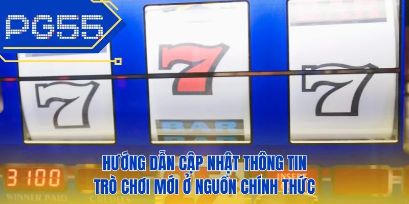 Hướng dẫn cập nhật thông tin trò chơi mới ở nguồn chính thức
