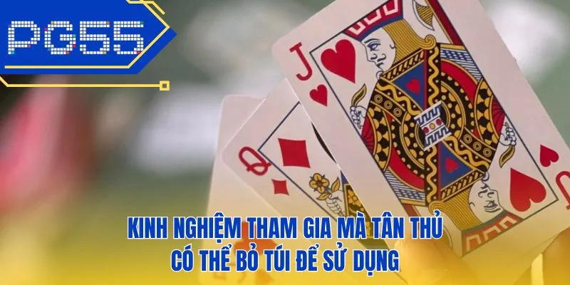 Kinh nghiệm tham gia mà tân thủ có thể bỏ túi để sử dụng