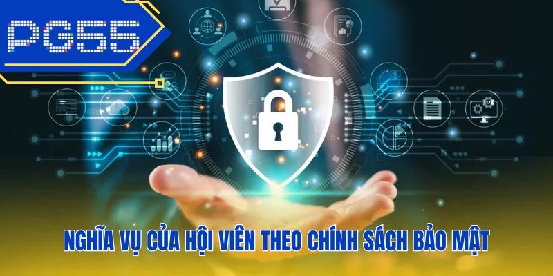 Nghĩa vụ của hội viên theo chính sách bảo mật
