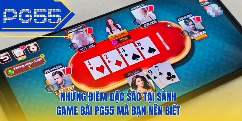 Những điểm đặc sắc tại sảnh game bài PG55 mà bạn nên biết