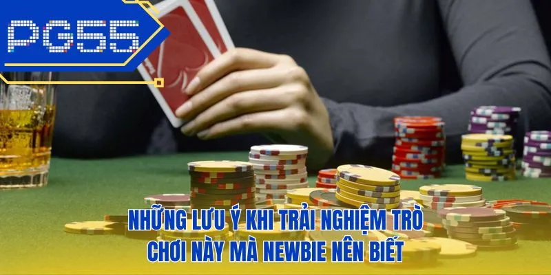 Những lưu ý khi trải nghiệm trò chơi này mà newbie nên biết