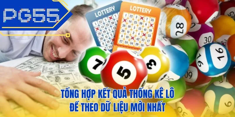 Tổng hợp kết quả thống kê lô đề theo dữ liệu mới nhất